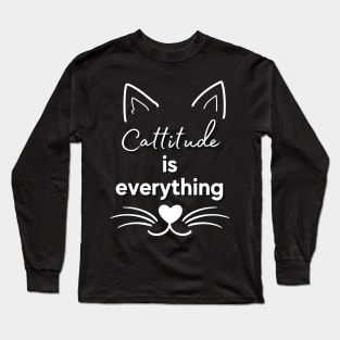 Cattitude is everything cat T-Shirt Long Sleeve T-Shirt
